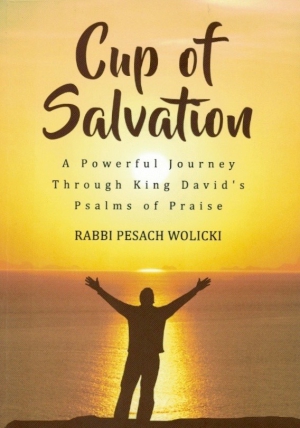 CUP OF SALVATION - Rabbi Pesach Wolicki