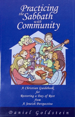 PRACTICING THE SABBATH WITH COMMUNITY - Daniel Goldstein