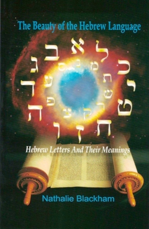 THE BEAUTY OF THE HEBREW LANGUAGE - Nathalie Blackham